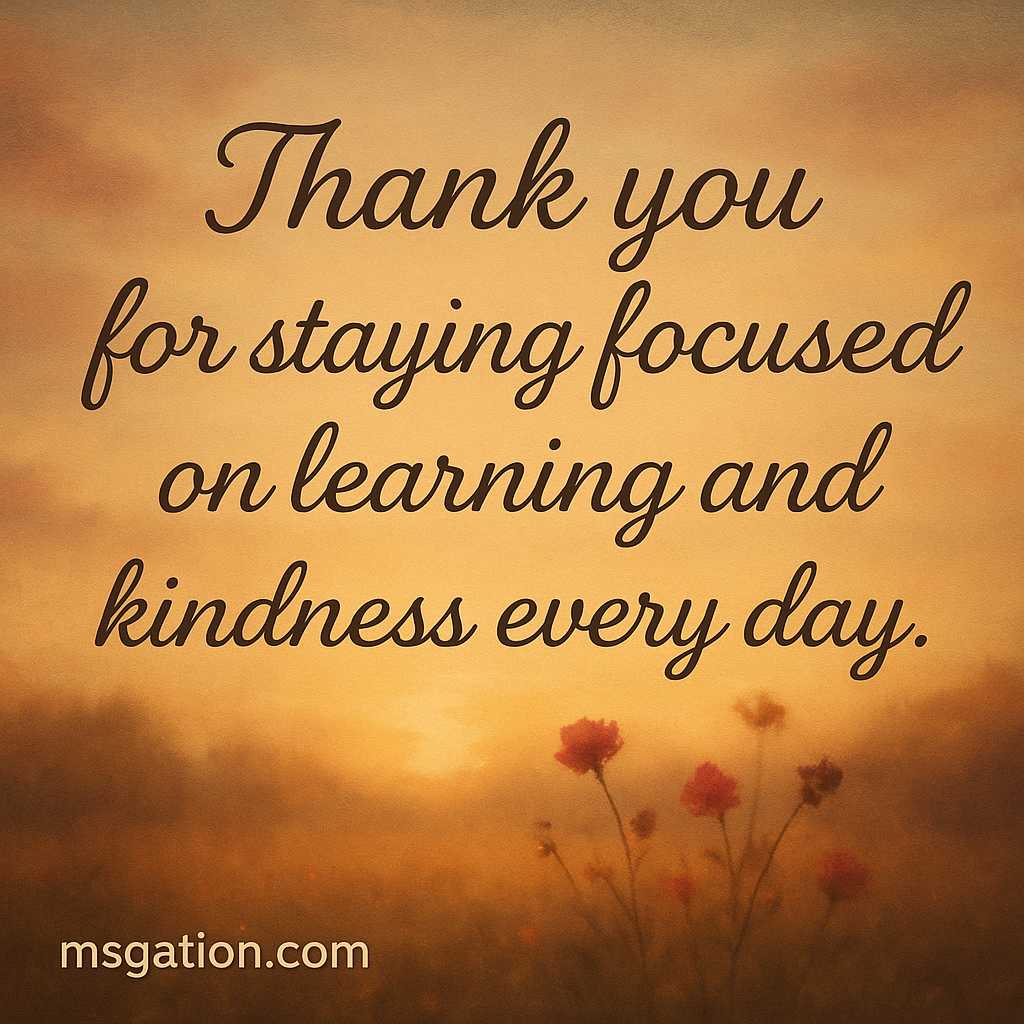 Thank you for staying focused on learning and kindness every day.