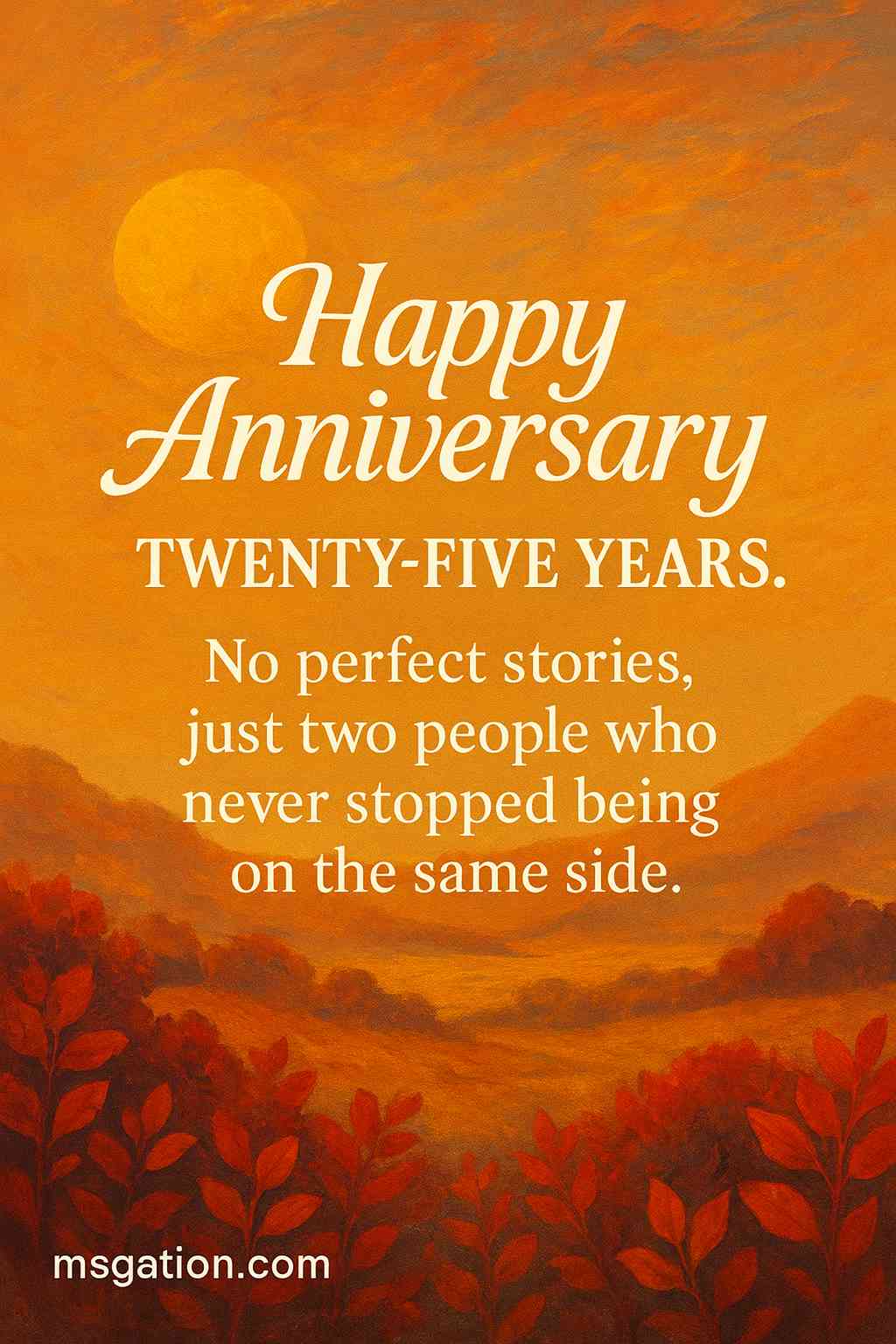 Happy Anniversary. Twenty-five years. No perfect stories, just two people who never stopped being on the same side.