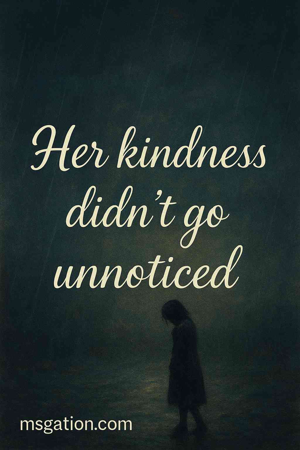 Not sure what words are supposed to do here. But I wanted to say her kindness didn’t go unnoticed.