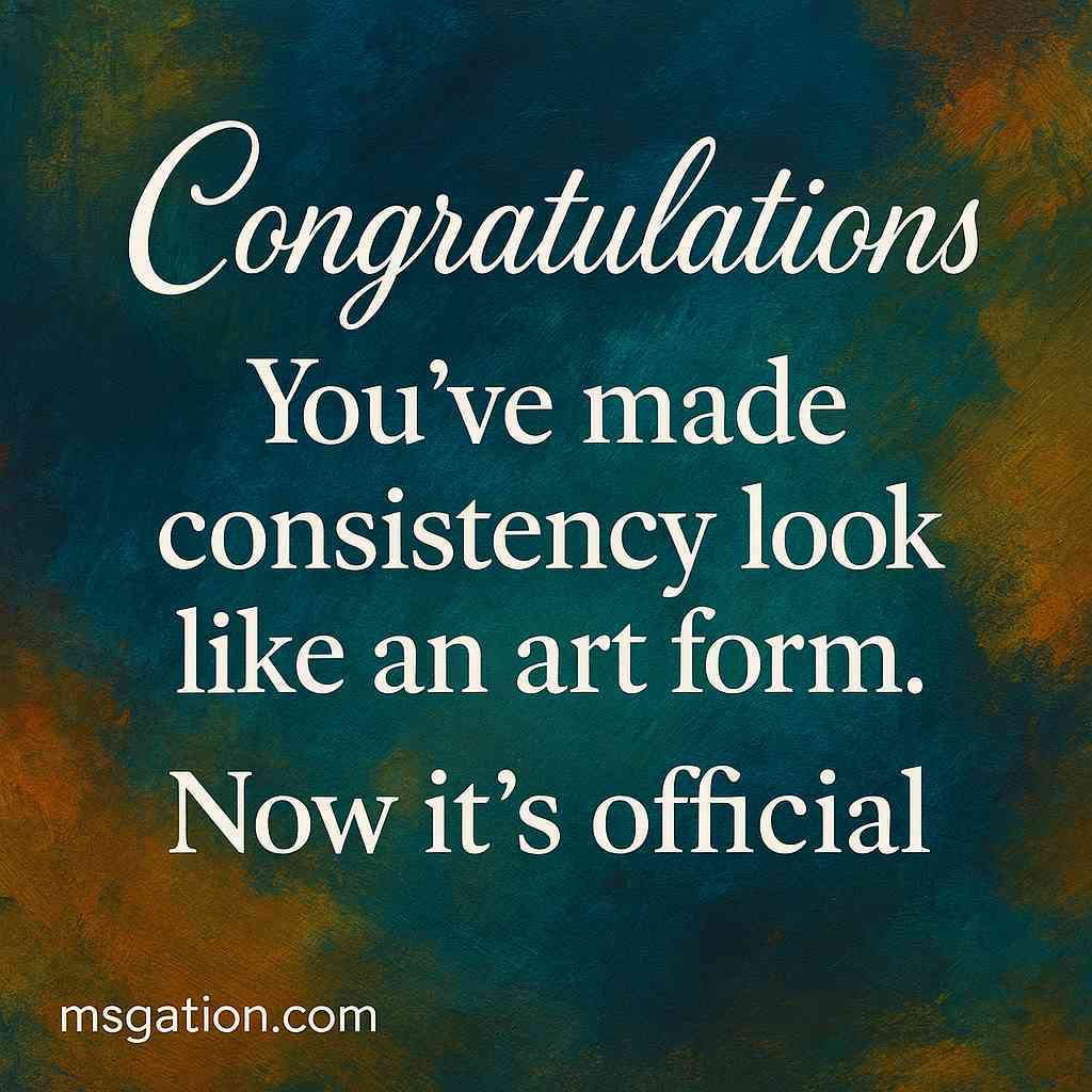 Congratulations. You’ve made consistency look like an art form. Now it’s official.