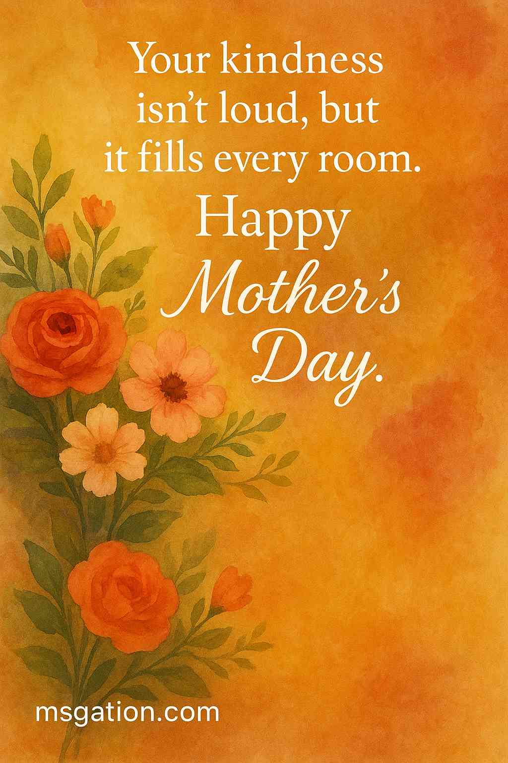 Your kindness isn’t loud, but it fills every room. Happy Mother’s Day.