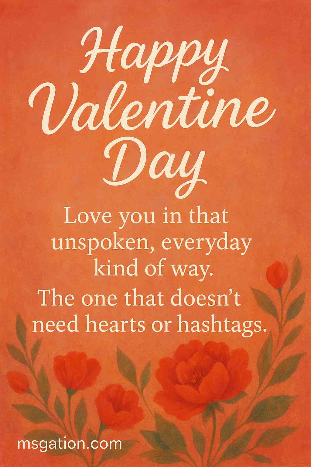 Happy Valentine Day. Love you in that unspoken, everyday kind of way. The one that doesn’t need hearts or hashtags.