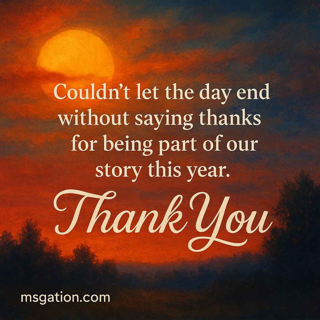 Couldn’t let the day end without saying thanks for being part of our story this year.