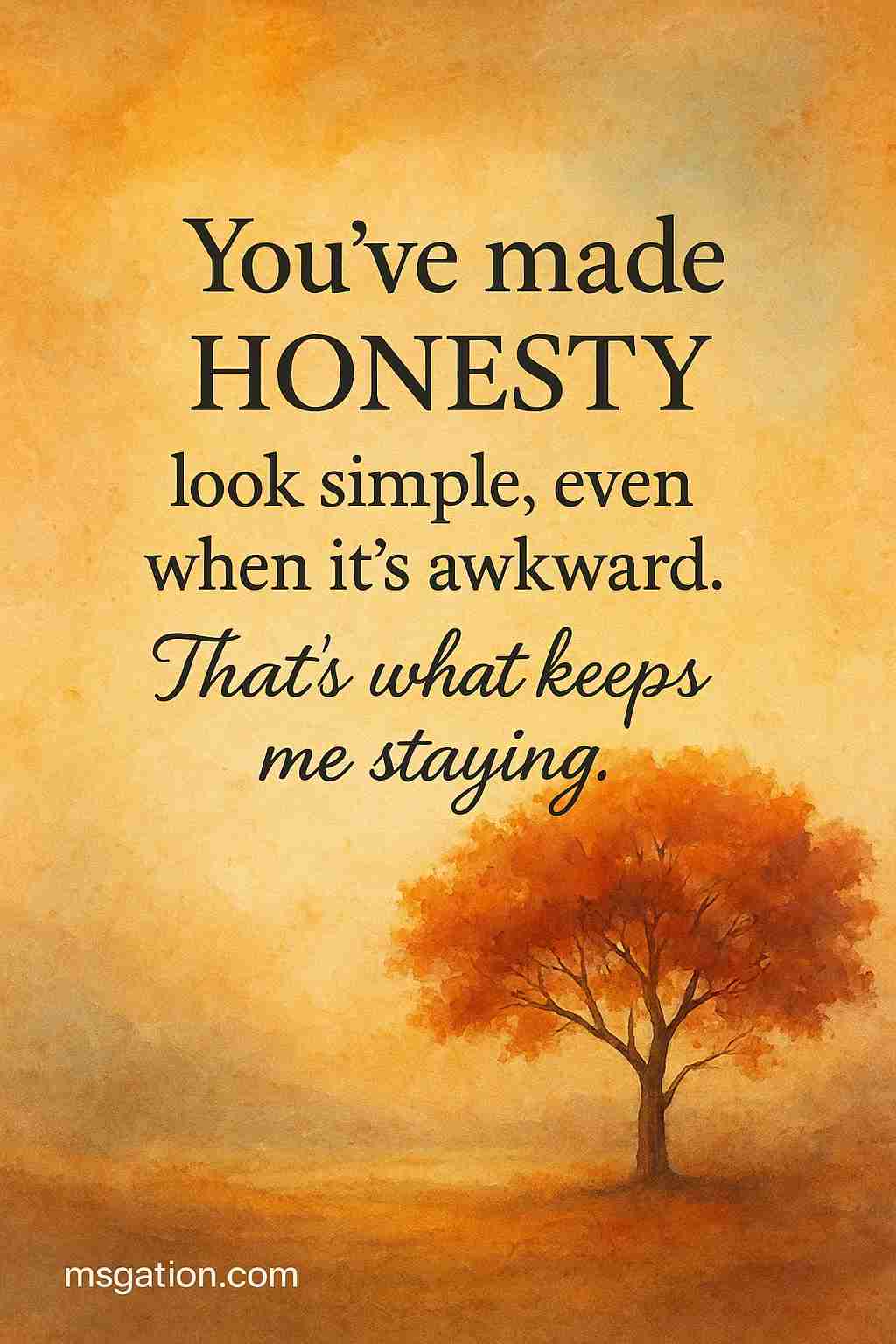 You’ve made honesty look simple, even when it’s awkward. That’s what keeps me staying.