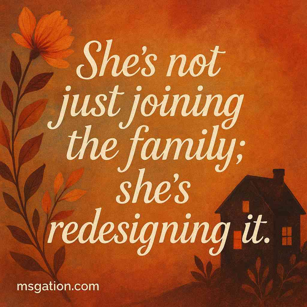 She’s not just joining the family; she’s redesigning it.