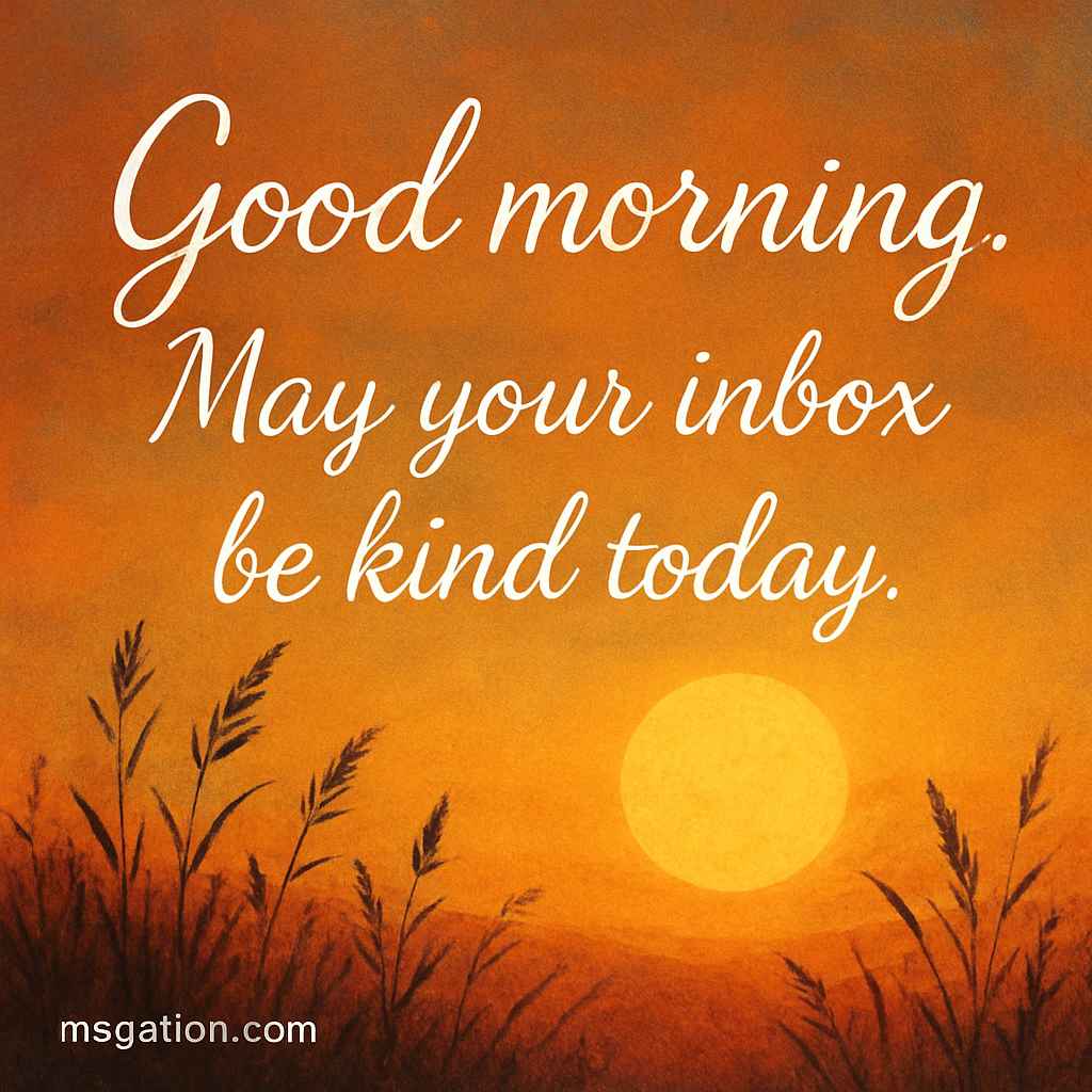 Good morning. May your inbox be kind today.